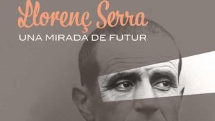 Llorenç Serra, una mirada de futur