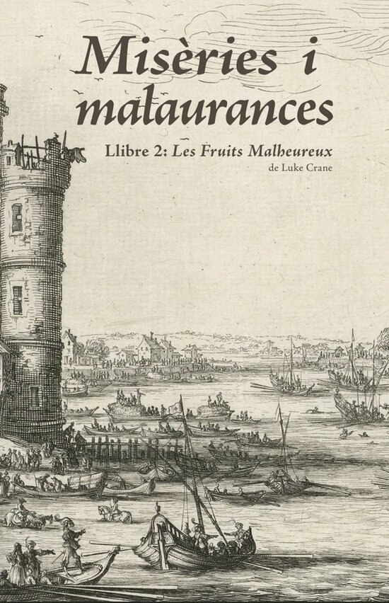 Misèries i malaurances. Llibre 2: Les fruits malhereux