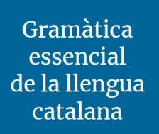 Online publication of the <i>Gramàtica essencial de la llengua catalana (Essential grammar of the Catalan language</i>)
