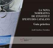 Cover for La nova normativa de l'Institut d'Estudis Catalans. Guia pràctica